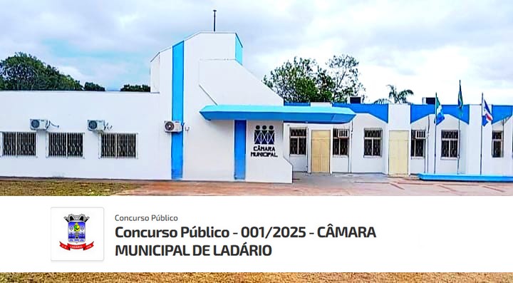 CONCURSO PÚBLICO 001/2025 - Câmara Municipal de Ladário